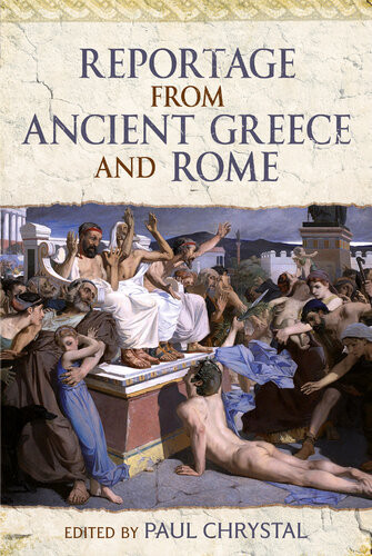Reportage From Ancient Greece And Rome Paul Chrystal