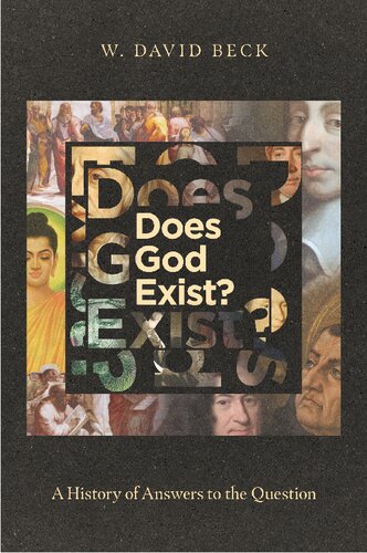 Does God Exist A History Of Answers To The Question William David Beck
