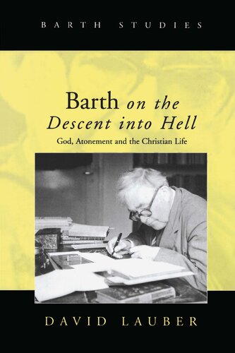 Barth On The Descent Into Hell God Atonement And The Christian Life 1st Edition Lauber