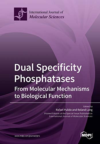 Dual Specificity Phosphatases From Molecular Mechanisms To Biological Function Rafael Pulido