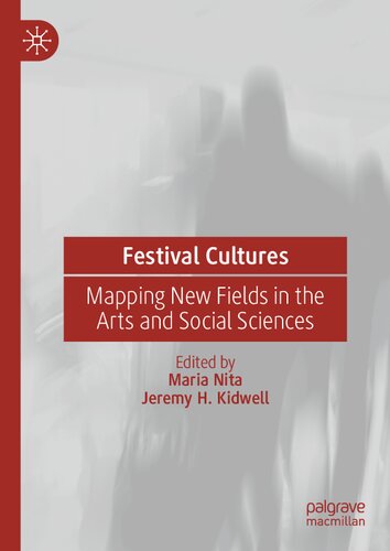 Festival Cultures Mapping New Fields In The Arts And Social Sciences Maria Nita