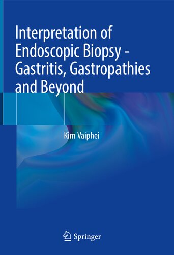 Interpretation Of Endoscopic Biopsy Gastritis Gastropathies And Beyond Kim Vaiphei