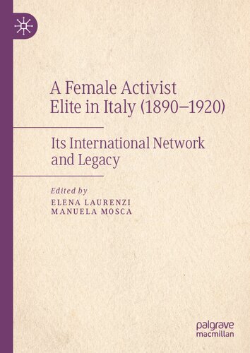 A Female Activist Elite In Italy 18901920 Its International Network And Legacy Elena Laurenzi