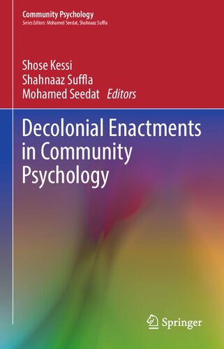 Decolonial Enactments In Community Psychology Decoloniality In The Global South 1st Edition Shose Kessi Editor