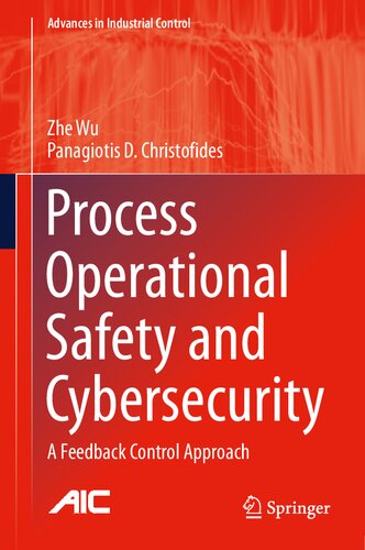 Process Operational Safety And Cybersecurity A Feedback Control Approach Zhe Wu