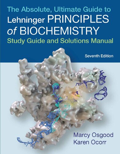 The Absolute Ultimate Guide To Principles Of Biochemistry Study Guide And Solutions Manual 7th Edition David L Nelson Michael M Cox