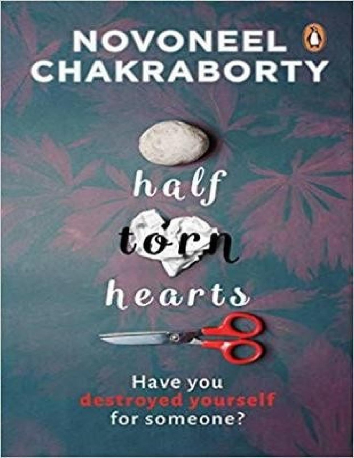 Half Torn Hearts Novoneel Chakraborty
