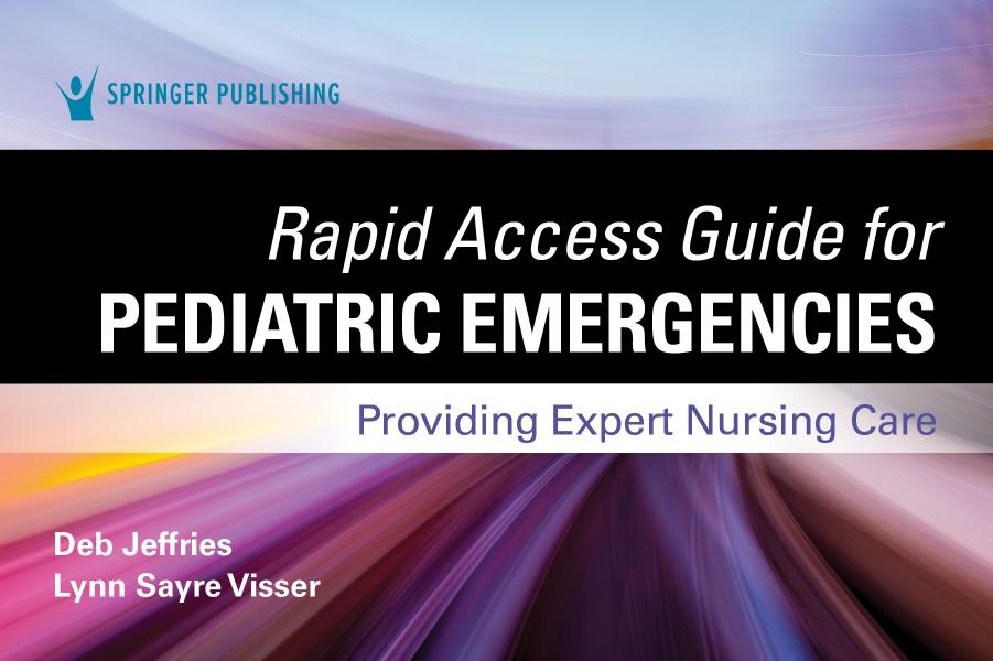 Rapid Access Guide For Pediatric Emergencies Providing Expert Nursing Care 1st Edition Pocketsized Pediatric Nurse Education Resource Pediatric Nursing Guide 1st Edition Jeffries Msned Rn Cen Cpen Tcrn