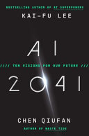 Ai 2041 Ten Visions For Our Future Kaifu Lee Chen Qiufan