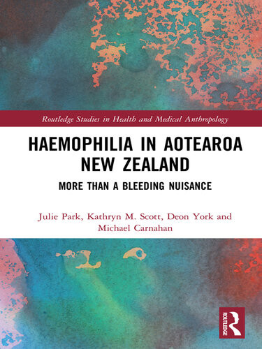 Haemophilia In Aotearoa New Zealand More Than A Bleeding Nuisance Julie Park