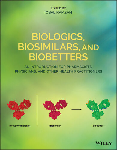 Biologics Biosimilars And Biobetters An Introduction For Pharmacists Physicians And Other Health Practitioners Iqbal Ramzan