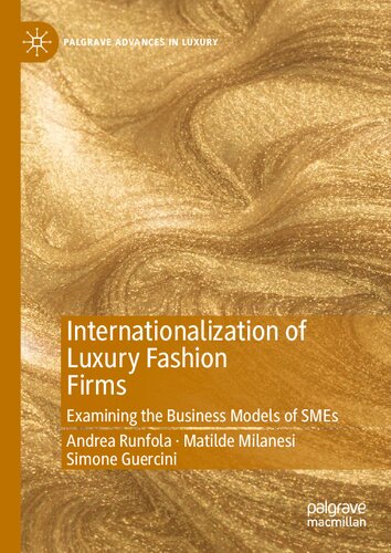 Internationalization Of Luxury Fashion Firms Examining The Business Models Of Smes Andrea Runfola