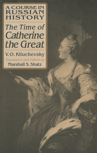 A Course In Russian History The Time Of Catherine The Great Vasili O Kliuchevsky