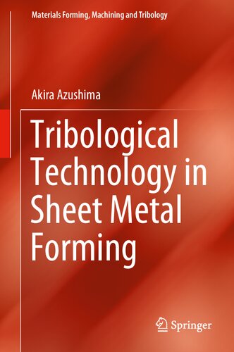 Tribological Technology In Sheet Metal Forming Akira Azushima