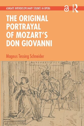 The Original Portrayal Of Mozarts Don Giovanni Magnus Tessing Schneider