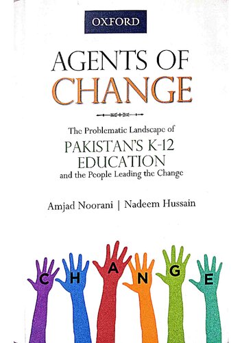 Agents Of Change The Problematic Landscape Of Pakistans K12 Education And The People Leading The Change Amjad Noorani
