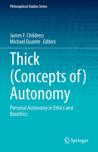 Thick Concepts Of Autonomy Personal Autonomy In Ethics And Bioethics James F Childress