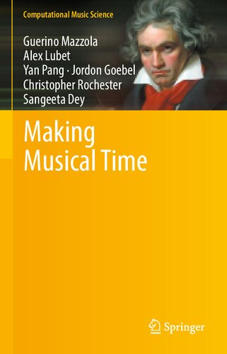 Making Musical Time Guerino Mazzola Alex Lubet Yan Pang Jordon Goebel