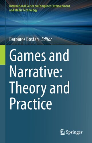 Games And Narrative Theory And Practice Barbaros Bostan