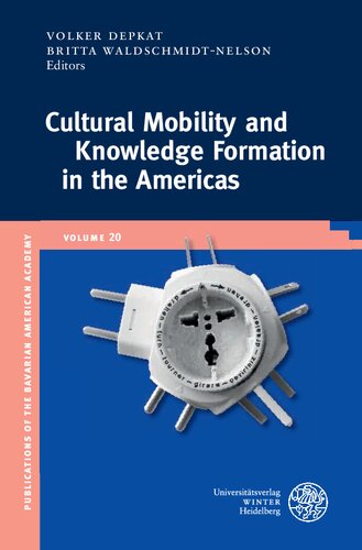 Cultural Mobility And Knowledge Formation In The Americas Volker Depkat