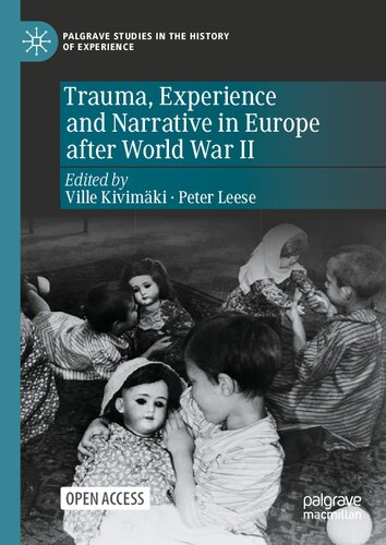 Trauma Experience And Narrative In Europe After World War Ii Ville Kivimki