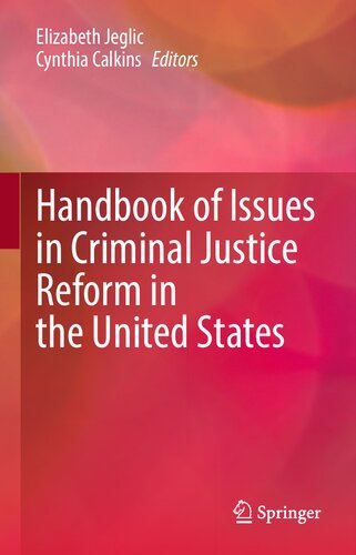 Handbook Of Issues In Criminal Justice Reform In The United States Elizabeth Jeglic