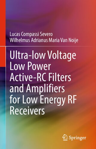 Ultralow Voltage Low Power Activerc Filters And Amplifiers For Low Energy Rf Receivers Lucas Compassi Severo