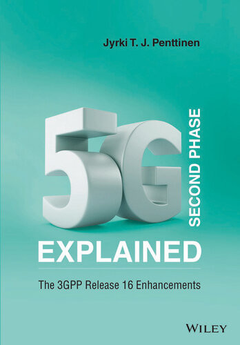 5g Second Phase Explained The 3gpp Release 16 Enhancements Jyrki T J Penttinen