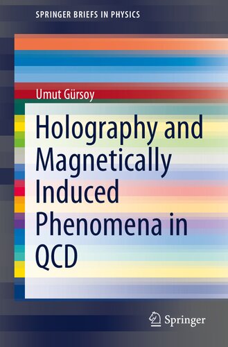 Holography And Magnetically Induced Phenomena In Qcd 1st Edition Umut Grsoy