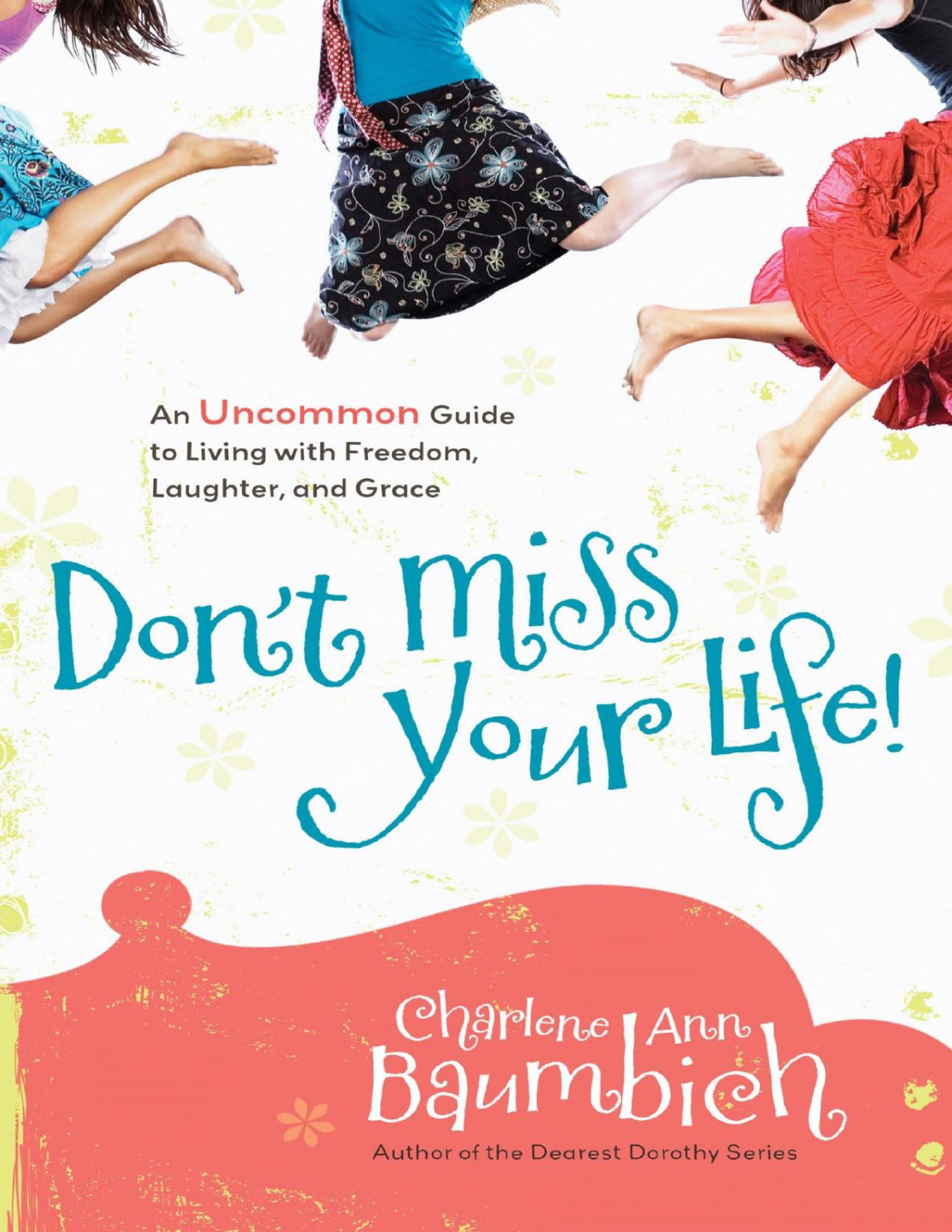 Dont Miss Your Life Charlene Ann Baumbich