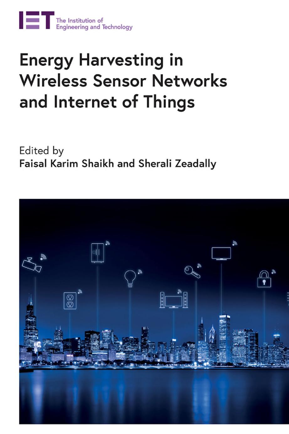 Energy Harvesting In Wireless Sensor Networks And Internet Of Things Control Robotics And Sensors Faisal Karim Shaikh