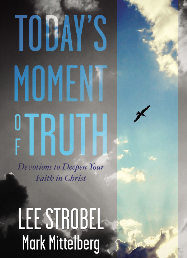 Moments Of Truth Lee Strobel Mark Mittelberg