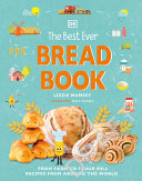 The Best Ever Bread Book From Farm To Flour Mill 20 Recipes From Around The World Lizzie Munsey