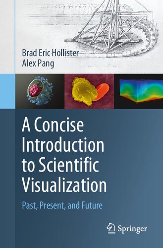 A Concise Introduction To Scientific Visualization Past Present And Future 1st Ed 2022 Hollister