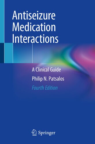 Antiseizure Medication Interactions A Clinical Guide 4th Ed 2022 Patsalos