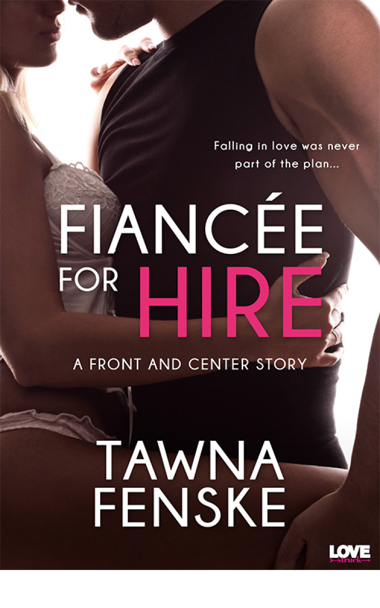 Fiancee For Hire Front And Center Volume 2 Tawna Fenske
