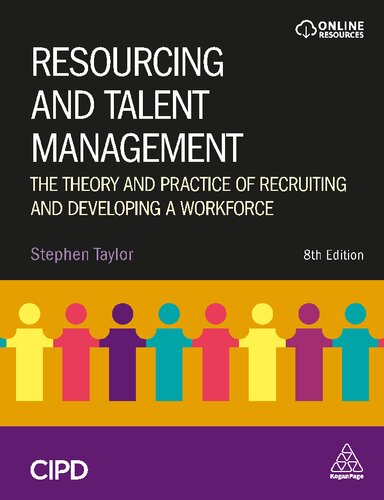 Resourcing And Talent Management The Theory And Practice Of Recruiting And Developing A Workforce 8th Edition 8th Edition Taylor