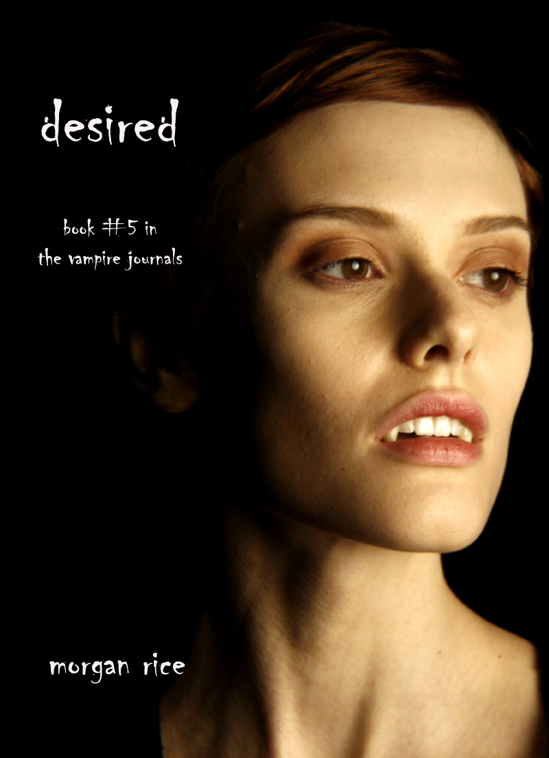 Desired Book 5 In The Vampire Journals Morgan Rice