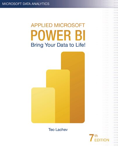 Applied Microsoft Power Bi Bring Your Data To Life 7th Edition 7th Edition Teo Lachev