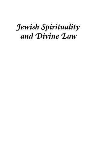 Jewish Spirituality And Divine Law The Orthodox Forum Series Adam Mintz Editor Robert Hirt Editor Lawrence H Schiffman Editor