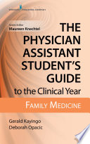 The Physician Assistant Students Guide To The Clinical Year Family Medicine Gerald Kayingo