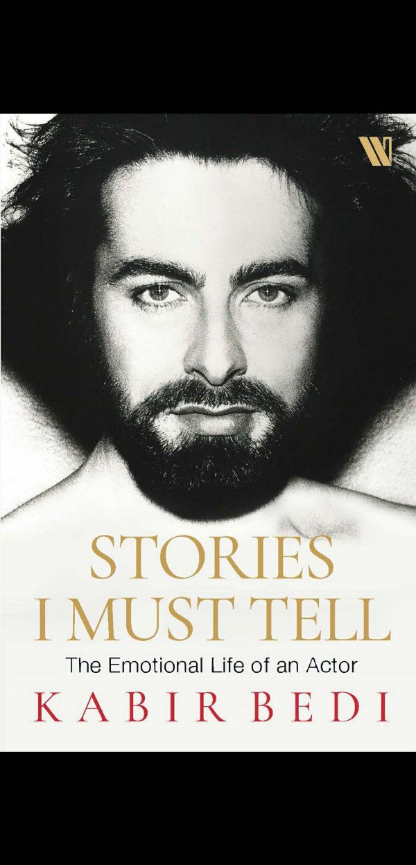 Stories I Must Tell The Emotional Life Of An Actor Kabir Bedi