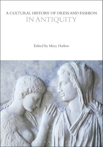 A Cultural History Of Dress And Fashion In Antiquity Mary Harlow