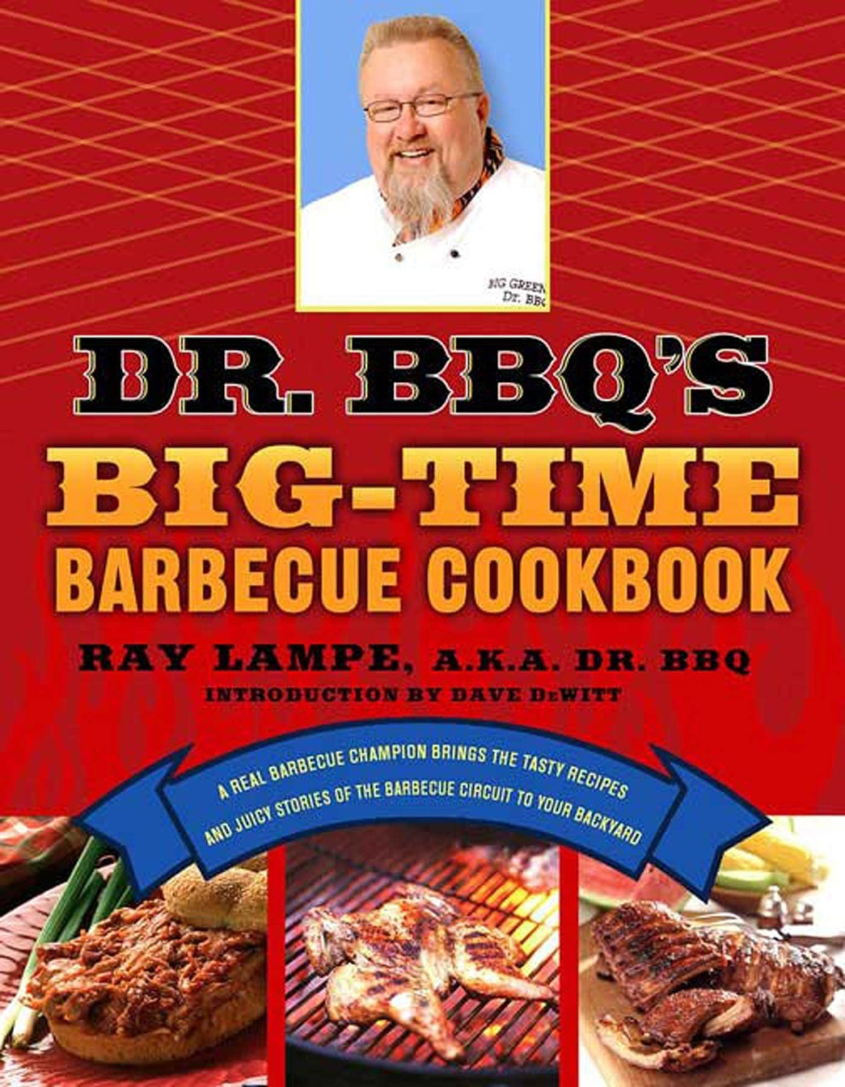 Dr Bbqs Bigtime Barbecue Cookbook Ray Lampe