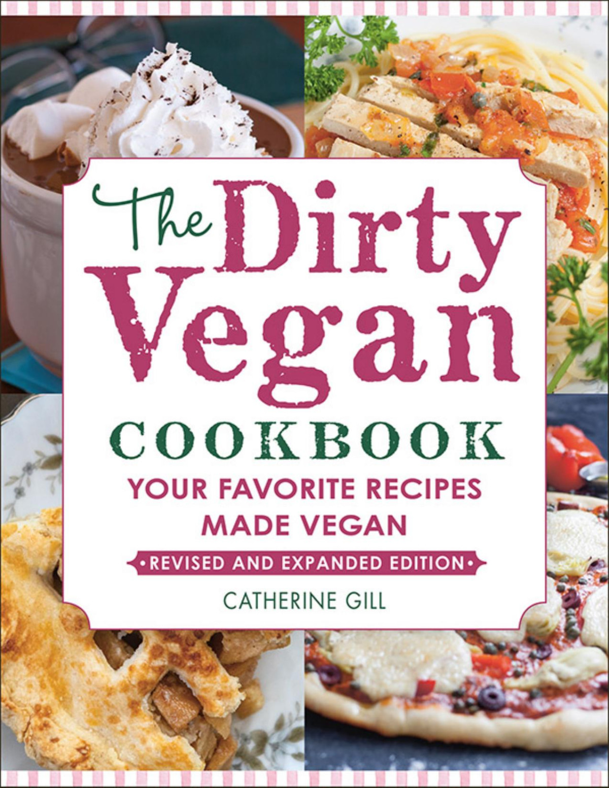The Dirty Vegan Cookbook Revised Edition Catherine Gill