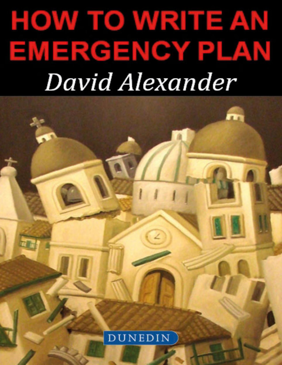 How To Write An Emergency Plan David E Alexander