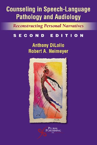 Counseling In Speechlanguage Pathology And Audiology Reconstructing Personal Narratives Second Edition 2nd Edition Anthony Dilollo