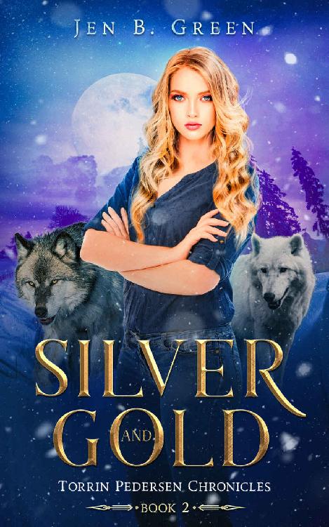 Silver And Gold An Urban Fantasy With Werewolves And Witches Torrin Pedersen Chronicles Book 2 Jen B Green