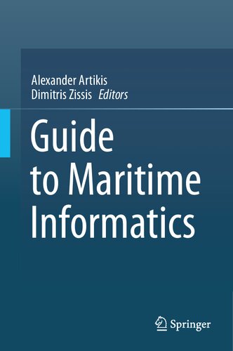 Guide To Maritime Informatics 1st Ed 2021 Alexander Artikis Editor
