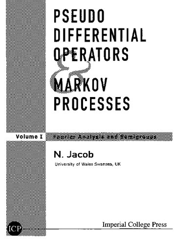 Pseudo Differential Operators And Markov Processes Fourier Analysis And Semigroups N Jacob